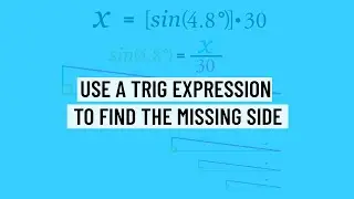 Use a Trig Expression to Find the Missing Side - Geometry ACT/SAT Math Problem