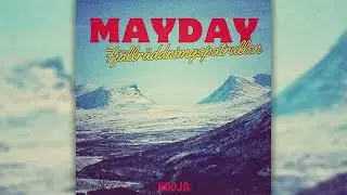 Hooja - MAYDAY (fjällräddningspatrullen)