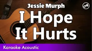 Jessie Murph - I Hope It Hurts (acoustic karaoke)