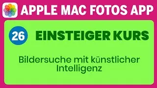 Apple Mac Fotos App Einsteigerkurs Teil 26: Bildersuche mit künstlicher Intelligenz