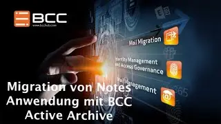 BCC Product Video: ActiveArchive - Migration von Notes Anwendungen