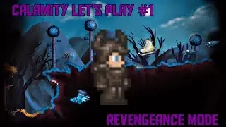Terraria Calamity Mod Revengeance Mode Let's Play Pt.1