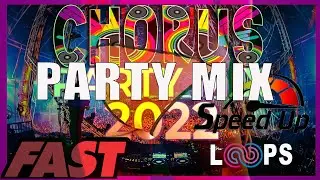 Party Mix 2022 🎧Sped UP 🎧FAST Chorus Loop🎧