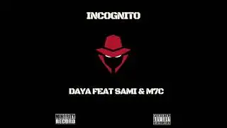 Daya feat Sami & M7C - Incognito