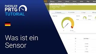 PRTG Tutorial - 🇩🇪 Was ist ein Sensor