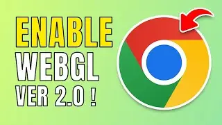 How To Enable WebGL 2.0 On Chrome (Full Guide)