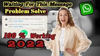 how to solve whatsapp waiting for this message. this may take awhile | waiting message kaise dekhe