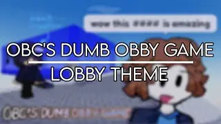 Obc's Dumb Obby Game OST - Lobby Theme | Roblox 