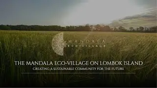 The Mandala Eco-village Community – Discover a sustainable living for the future with Indra Wardhani