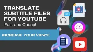 Translate YouTube Subtitles Into Other Languages to Increase Views | Closed Caption Translations