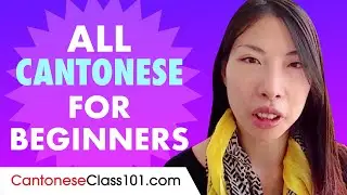 Learn Cantonese Today - ALL the Cantonese Basics for Beginners