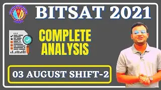 BITSAT 2021 | 03 August Shift-2 | Paper Analysis & Review | Difficulty Level 