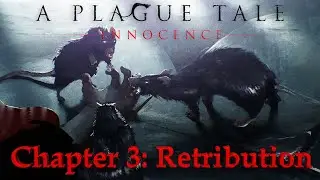 A Plague Tale Innocence | Chapter 3 - Retribution [No comments]
