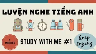 📚 Bài tập Luyện Nghe Tiếng Anh trong 5 phút #1 | Study with me ❤
