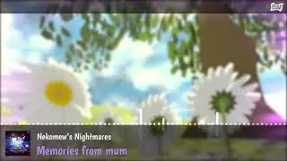 ♫ Nekomew's Nightmares - Memories from mum