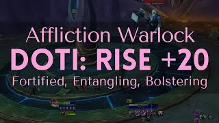 DOTI Rise +20 Affliction Warlock POV 143K Overall Fortified / WoW Mythic+ Dungeon Season 3