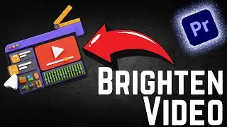 How To Brighten Video In Adobe Premiere Pro