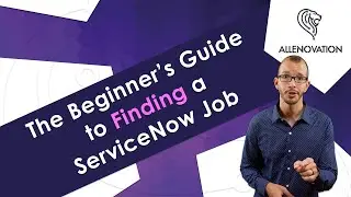 The Beginner's Guide to Finding a ServiceNow Job