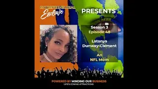 S3E48 | Latanya Dunway-Clement - An NFL Mom