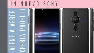 EL NUEVO SONY XPERIA PRO-I II sale en NOVIEMBRE y VAYA MODULO DE CÁMARAS