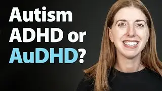 ADHD vs Autism vs AuDHD (how to tell the difference)