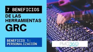 Herramientas de GRC, Beneficio 1: Personalización