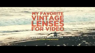 My Favorite Vintage Lenses for Video (GH5) (Reuploaded)