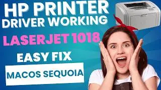 HP Printer Driver LaserJet 1018 Not Working on macOS Sequoia? FIXED (Step-by-Step Guide)