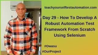 How To Develop A Test Automation Framework From Scratch Using Selenium By Owasu