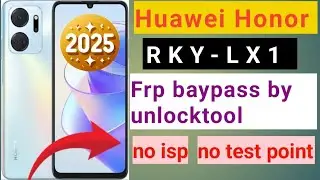 Huawei Honor X7a RKY-LX1 FRP Bypass  By UnlockTool 2025 | 100% Working and tested