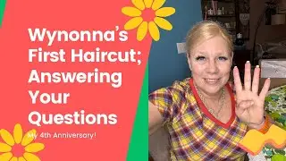 Wynonna's First Haircut; Answering Your Questions