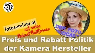 Preis und Rabatt Politik der Kamera Hersteller - Podcast: Alles über Fotografie - mizerovsky.com
