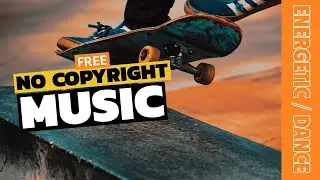 #energetic #dance - No Copyright Music