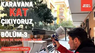 KENDİN YAP KARAVAN POPUP TAVAN ÇADIRI 💥 | BÖLÜM 3 | BOYA İŞLERİ 💥