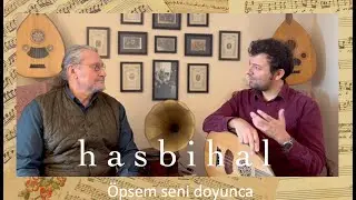 Hasbihal 8: Öpsem seni doyunca