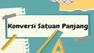 Materi dan Latihan Soal Konversi Satuan Panjang