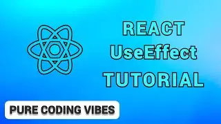 REACT JS UseEffect Slow Paced Tutorial - Pure Coding Vibes