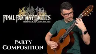 Party Composition (Final Fantasy Tactics) | Classical Guitar Cover