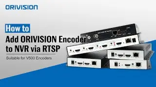 How to automatically add the encoder(V500) to the NVR through RTSP?