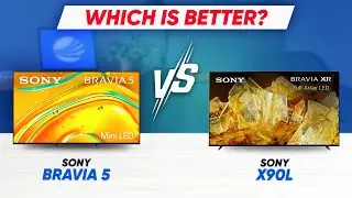 Sony Bravia 5 vs Sony X90L – Which TV Should You Buy in 2025?