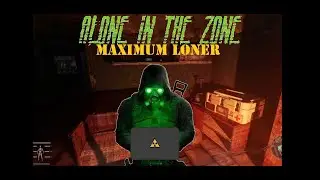 Maximum Loner - Uncle Stalker Outro - Alone in the Zone - Stalker Anomaly Gamma
