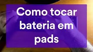 Como tocar bateria em pads