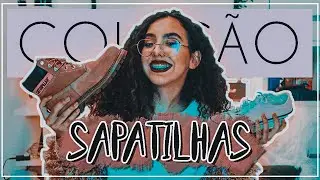 A MINHA COLEÇÃO DE SAPATILHAS!