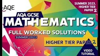 Full Worked Solutions to AQA GCSE Mathematics Summer 2023 Higher Tier Paper 2