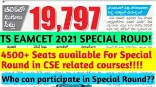TS EAMCET 2021 SPECIAL ROUND UPDATE|LEFTOVER SEATS IN FINAL PHASE FOR SPECIAL ROUND|SPECIAL ROUND