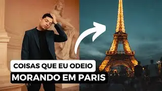 Coisas que eu odeio MORANDO EM PARIS