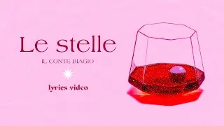 Le stelle - Il Conte Biagio (Lyrics Video)