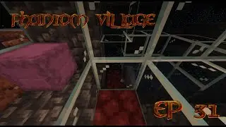 Minecraft Phantom Village Ep 31 - Finally!