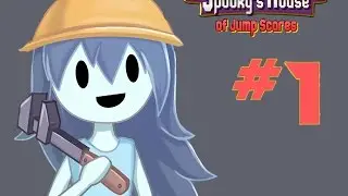 Spooky's House of Jump Scares. Пугаюсь пусяшных скримеров! #1