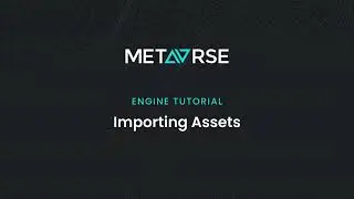 METAVRSE Engine Tutorial: Importing Assets